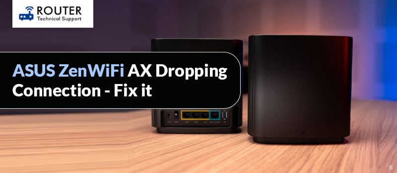 ASUS ZenWiFi AX Dropping Connection - Fix it